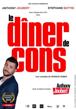Affiche de Le dîner de cons | avec Anthony Joubert