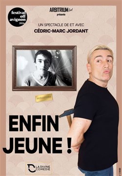 Affiche de Cédric-Marc Jordant dans Enfin jeune !