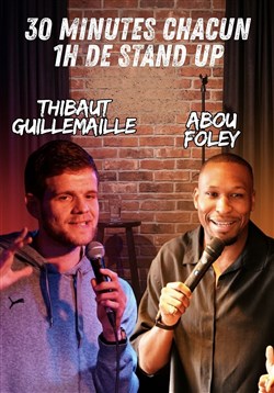Affiche de 2 x 30 minutes de Stand up : Thibaut Guillemaille et Abou Foley