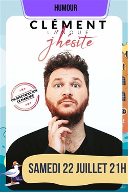 Affiche de Clément Lanoue dans j'hésite
