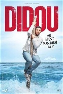 Affiche de Didou dans On n'est pas bien là ?