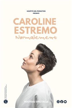 Affiche de Caroline Estremo dans Normalement