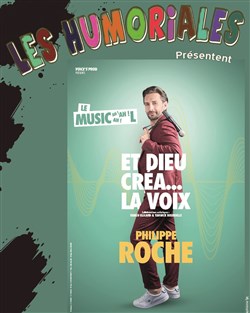 Affiche de Philippe Roche dans Et dieu créa la voix