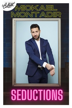 Affiche de Mickael Montadir dans Séductions