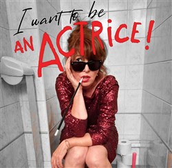Affiche de Laurence Gay-Pinelli dans I want to be an actrice !