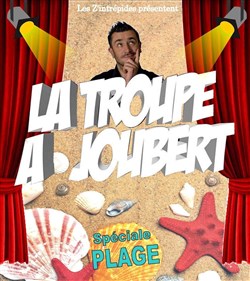 Affiche de La troupe à Joubert | Spéciale plage