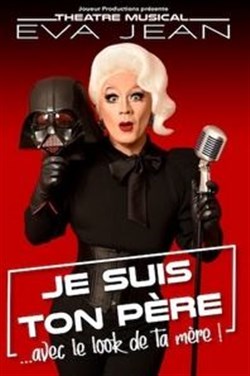 Affiche de Eva Jean dans Je suis ton père... avec le look de ta mère !