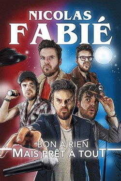 Affiche de Nicolas Fabié dans Bon à rien mais prêt à tout
