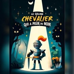 Affiche de Le grand chevalier qui a peur du noir !