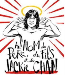 Affiche de Au nom du père, du fils et de Jackie Chan