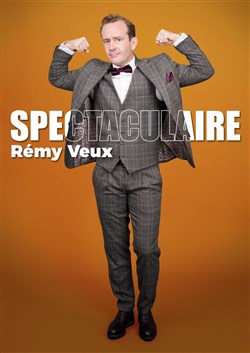 Affiche de Rémy Veux dans Spectaculaire
