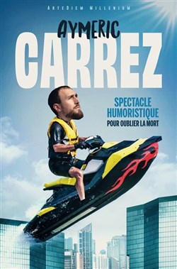 Affiche de Aymeric Carrez dans Spectacle Humoristique pour Oublier la Mort
