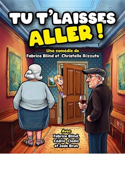 Affiche de Tu t'laisses aller !