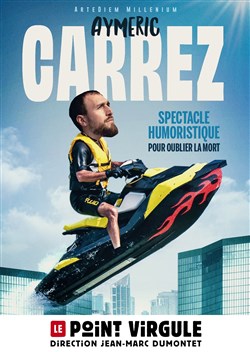 Affiche de Aymeric Carrez dans Spectacle humoristique pour oublier la mort
