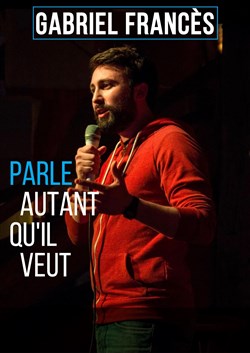Affiche de Gabriel Francès parle autant qu'il veut