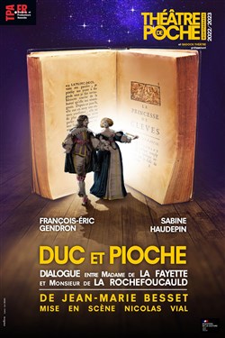 Affiche de Duc et Pioche : Dialogues entre Monsieur de La Rochefoucauld et Madame de La Fayette