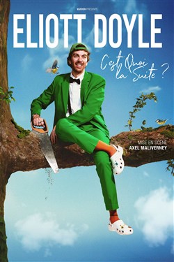 Affiche de Eliott Doyle dans C'est Quoi la Suite ?
