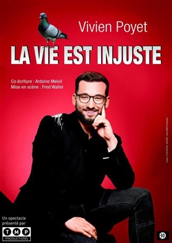Affiche de Vivien Poyet dans La vie est injuste