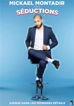 Affiche de Mickael Montadir dans Séductions