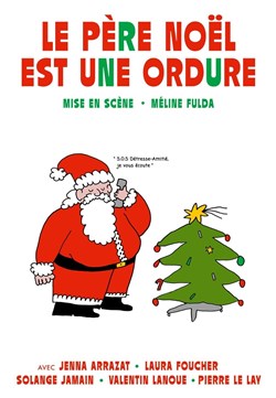 Affiche de Le Père Noël est une Ordure