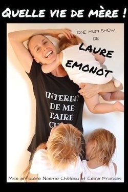 Affiche de Laure Emonot dans Quelle vie de mère !