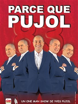 Affiche de Yves Pujol dans Parce que Pujol