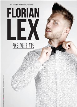 Affiche de Florian Lex dans Pas de pitié