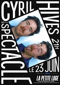 Affiche de Cyril Hives en spectacle