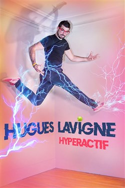 Affiche de Hugues Lavigne dans Hyperactif