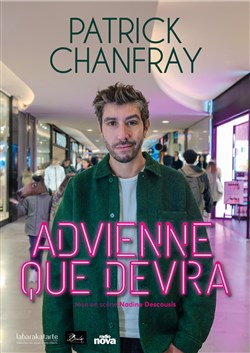 Affiche de Patrick Chanfray dans Advienne que devra