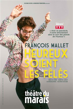 Affiche de François Mallet dans Heureux soient les fêlés