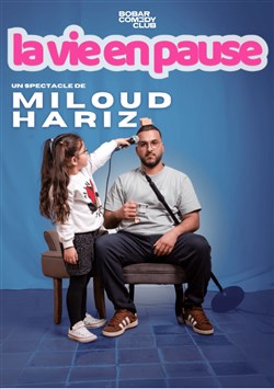 Affiche de Miloud Hariz dans La vie en pause