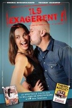 Affiche de Noémie Bousquainaud et Thierry Marquet dans Ils exagèrent !