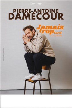 Affiche de Pierre-Antoine Damecour dans Jamais trop tard