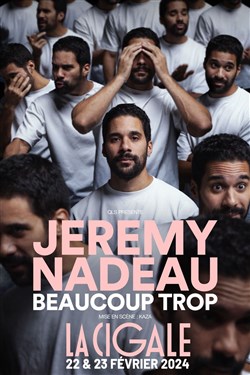 Affiche de Jérémy Nadeau dans Beaucoup Trop