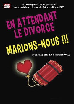 Affiche de En attendant le divorce, marions-nous !