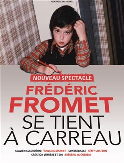 Affiche de Frédéric Fromet se tient à carreau