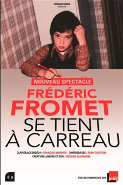 Affiche de Frédéric Fromet se tient à carreau