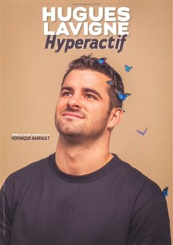 Affiche de Hugues Lavigne dans Hyperactif