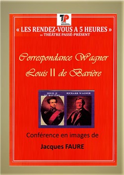 Affiche de Conférence en images : Correspondance Wagner et Louis II de Bavière