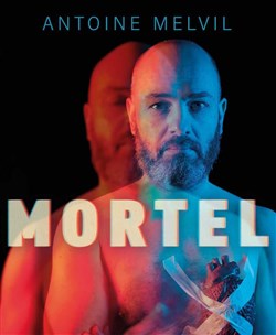 Affiche de Antoine Melvil dans Mortel
