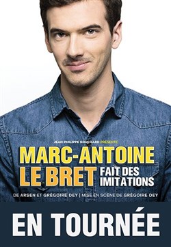 Affiche de Marc-Antoine Le Bret dans Marc-Antoine Le Bret fait des imitations