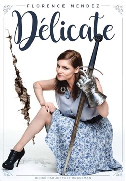 Affiche de Florence Mendez dans Délicate
