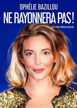 Affiche de Ophélie Bazillou dans Ophélie Bazillou ne rayonnera pas !