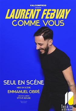Affiche de Laurent Febvay dans Comme vous