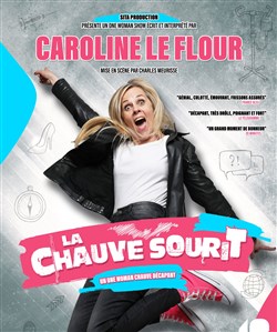 Affiche de Caroline Le Flour dans La Chauve souriT