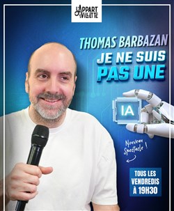 Affiche de Thomas Barbazan dans Je ne suis pas une I.A