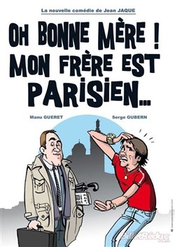 Affiche de Oh bonne mère ! Mon frère est parisien...