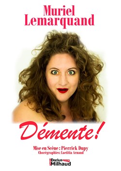 Affiche de Muriel Lemarquand dans Démente !