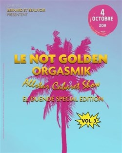 Affiche de Le Not Golden Orgasmik Allstar Cabaret Show El'Duende Special Edition Vol.3